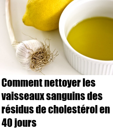 Comment nettoyer les vaisseaux sanguins des résidus de cholestérol en