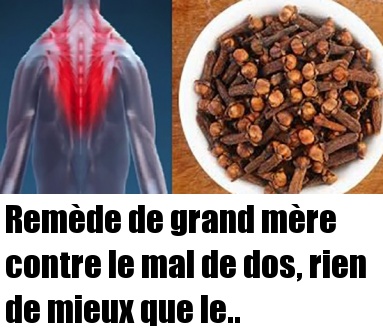 Remède de grand mère contre le mal de dos, rien de mieux ...